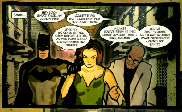 "¿Desequilibrada? Estás en este juego desde hace más tiempo que yo, Batman. Sólo que tú has encontrado una manera de que tus obsesiones parezcan sensatas." Batman & Poison Ivy - Cast Shadows