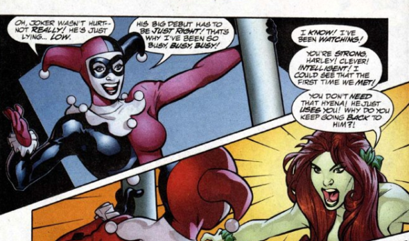 “ […] ¡Eres fuerte Harley! ¡Lista! ¡Inteligente! […] No necesitas esa hiena [Joker]! El sólo te usa! […]” Harley Quinn #1